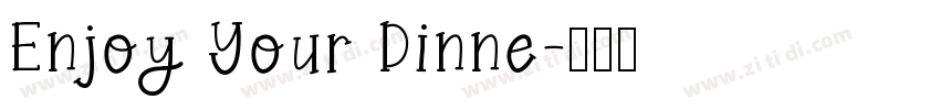 Enjoy Your Dinne字体转换